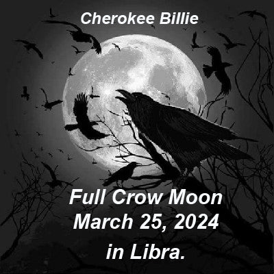 Full Crow Moon March 25, 2024 in Libra. Time for transformation!