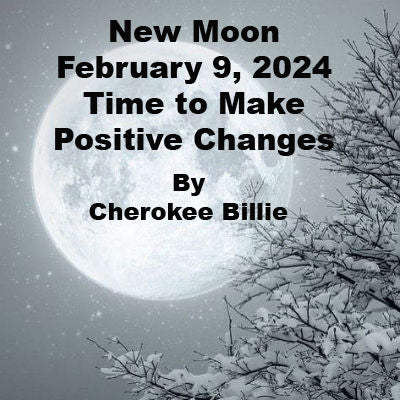 New Moon February 9, 2024 Time to Make Positive Changes