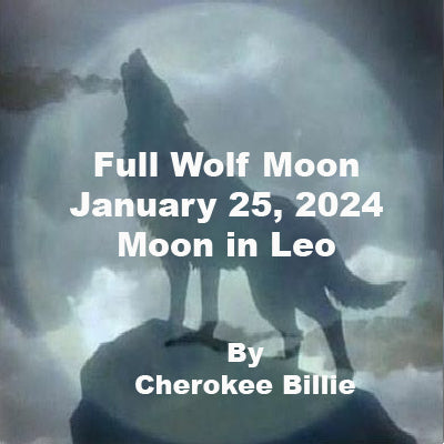 Full Wolf Moon January 25, 2024 Moon in Leo