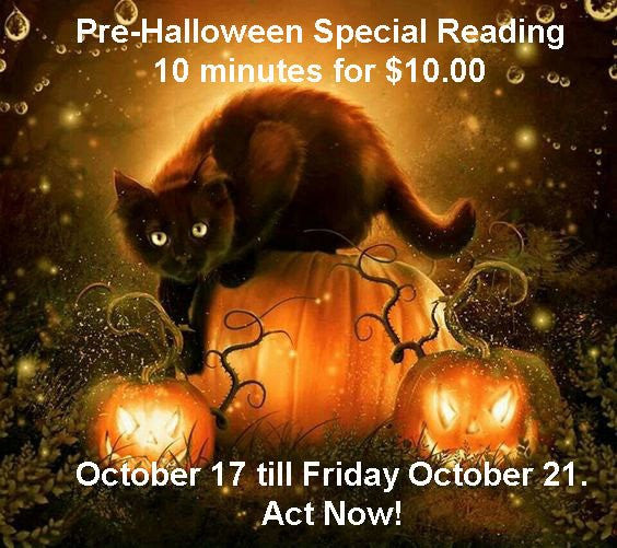 Pre-Halloween Special 10 minutes for $10.00