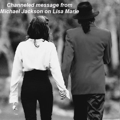 Channeled message from Michael Jackson on Lisa Marie Presley
