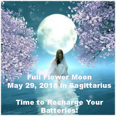 Full Flower Moon May 29, 2018 in Sagittarius