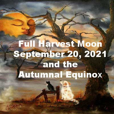 Full Harvest Moon September 20, 2021 and the Autumnal Equinox