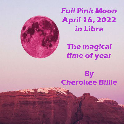 Full Pink Moon April 16, 2022 in Libra