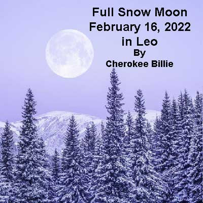 Full Snow Moon February 16, 2022 in Leo