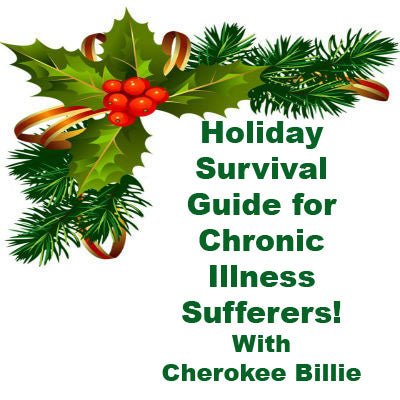 Holiday Survival Guide for Chronic Illness Sufferers!
