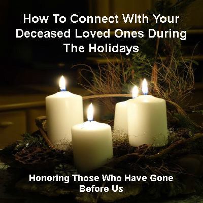 How To Connect With Your Deceased Loved Ones During The Holidays