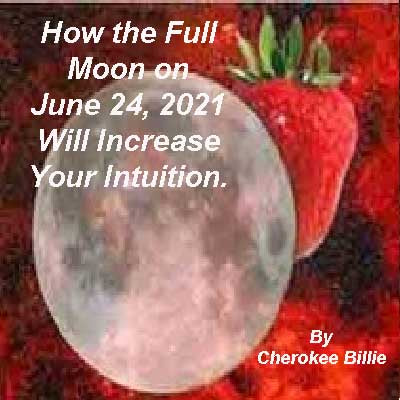 How the Full Moon June 24, 2021 Will Increase Your Intuition