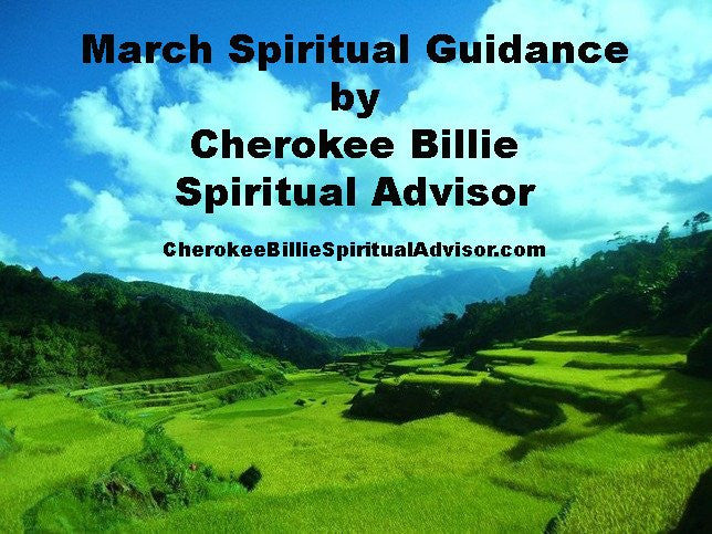 March Spiritual Guidance by Cherokee Billie Spiritual Advisor