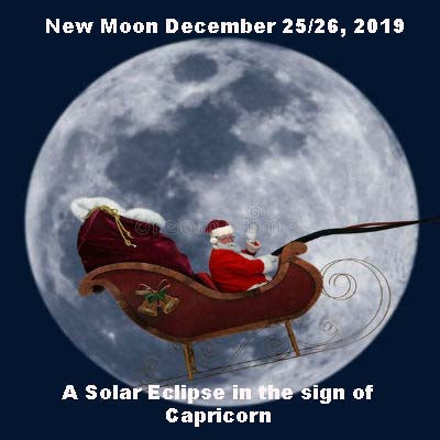 New Moon December 25/26, 2019 and A Solar Eclipse in Capricorn