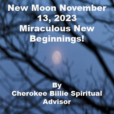New Moon November 13, 2023, Miraculous New Beginnings