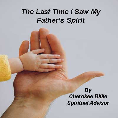 The Last Time I Saw My Father’s Spirit